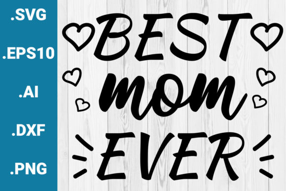 Best Mom Ever Graphics for Crafts