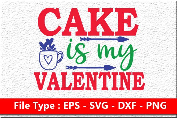 Cake is My Valentine - Anti Valentines Graphics