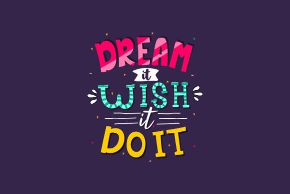 Dream It Wish It Do It - Graphics & Crafts Review