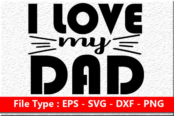 Father's Day Quote Design, I Love My Dad