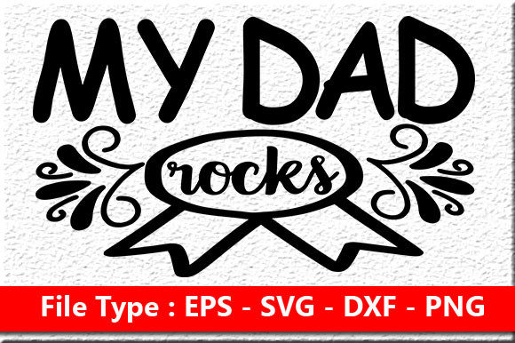 Father's Day Quote Design, My Dad Rocks
