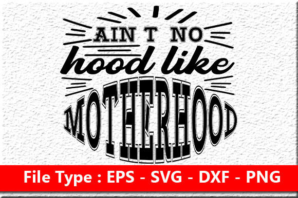 Funny Mom Quote Design, Ain’t No Hood Li