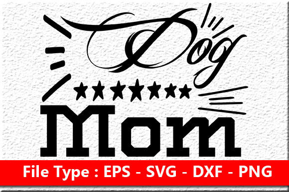 Funny Mom Quote Design, Dog Mom Graphics