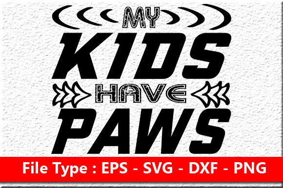 Funny Mom Quote Design, My Kids Have Paws