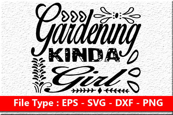Garden Quote Design, Gardening Kinda Gir
