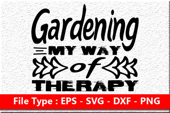 Garden Quote Design, Gardening My Way of