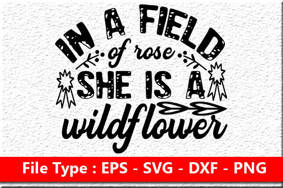 Garden Quote Design, In a Field of Roses