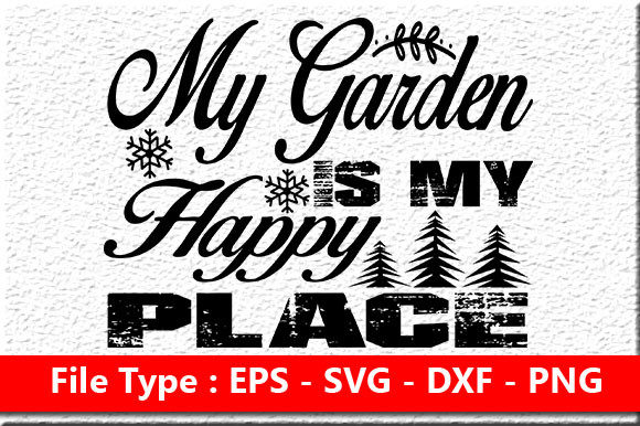 Garden Quote Design, My Garden is My Hap