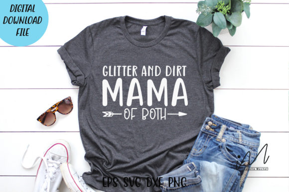 Glitter and Dirt Mama of Both Svg
