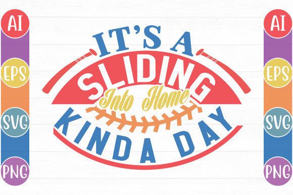 It's a Sliding into Home Kinda Day Graphics