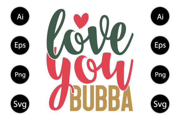 Love You Bubba Graphics for Crafts