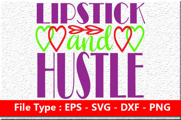 Makeup Quote Design Lipstick and Hustle