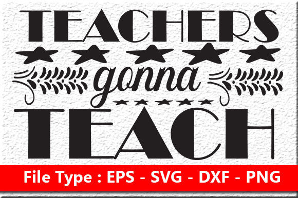 Teacher Quote Design: Teachers Gonna Tea — Graphics for Crafts & Local Branding
