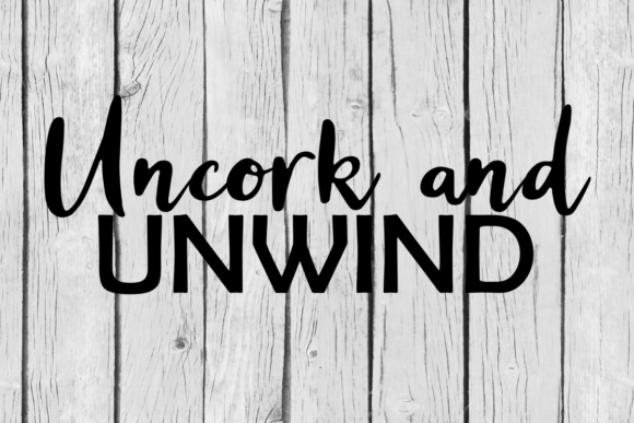 Uncork and Unwind Quote: Graphics for Crafts and Content
