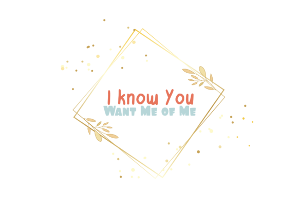 Valentine Quote: I Know You Want Me of Me